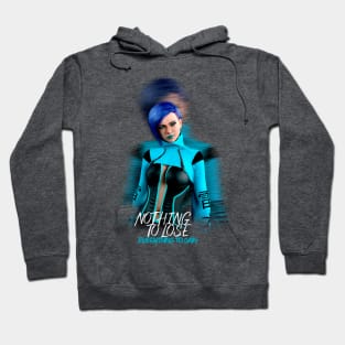 Nothing to Lose Hoodie